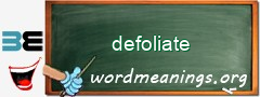 WordMeaning blackboard for defoliate